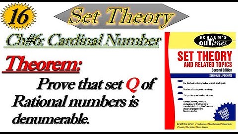 Lec#16||Set Q of Rational numbers is Denumerable||Set Theory by Schaum
