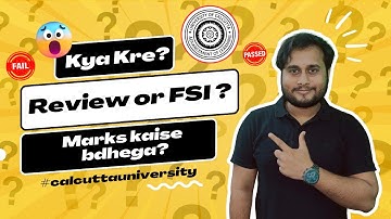 Review or FSI ? | kisme marks increase hoga ? | Calcutta University