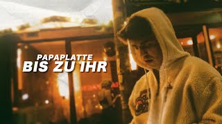 PAPAPLATTE - BIS ZU IHR (Official Music Video)