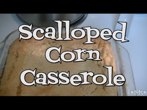 Scalloped Corn Casserole!! Noreen's Kitchen Thanksgiving!