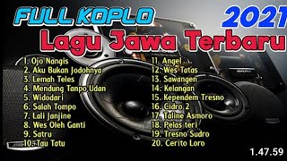 FULL KOPLO LAGU JAWA TERBARU - ojo nangis, aku bukan jodohnya, lemah teles