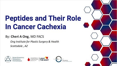 Peptides and Their Role in Cancer Cachexia - Cheri A. Ong, MD