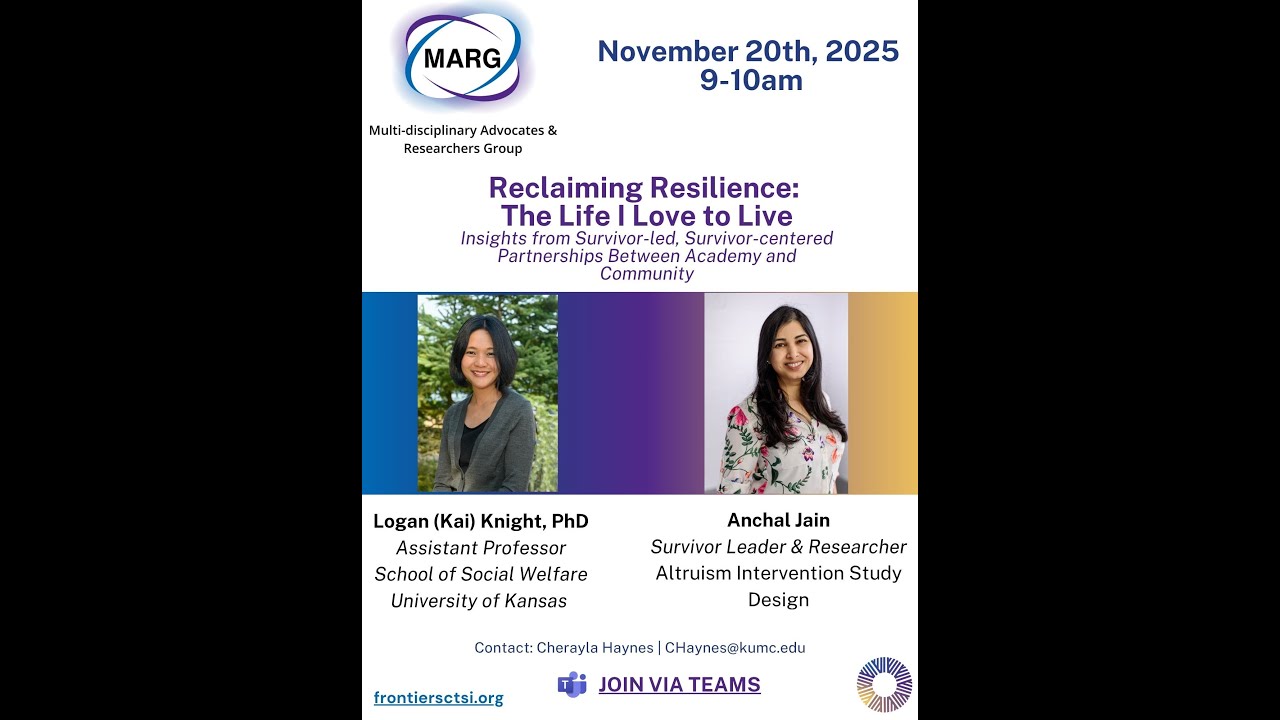 MARG Presenters Logan (Kai) Knight, PhD & Anchal Jain| Reclaiming Resilience: The Life I Love to...