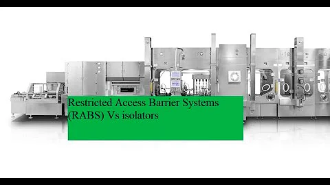 Restricted Access Barrier Systems (RABS) Vs  isolators #pharma