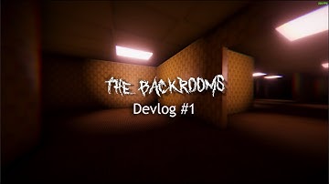 Welcome To The Backrooms - Game Devlog #1