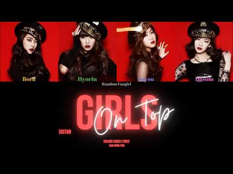 SISTAR (씨스타) - Girls On Top [Colour Coded Lyrics Han/Rom/Eng]