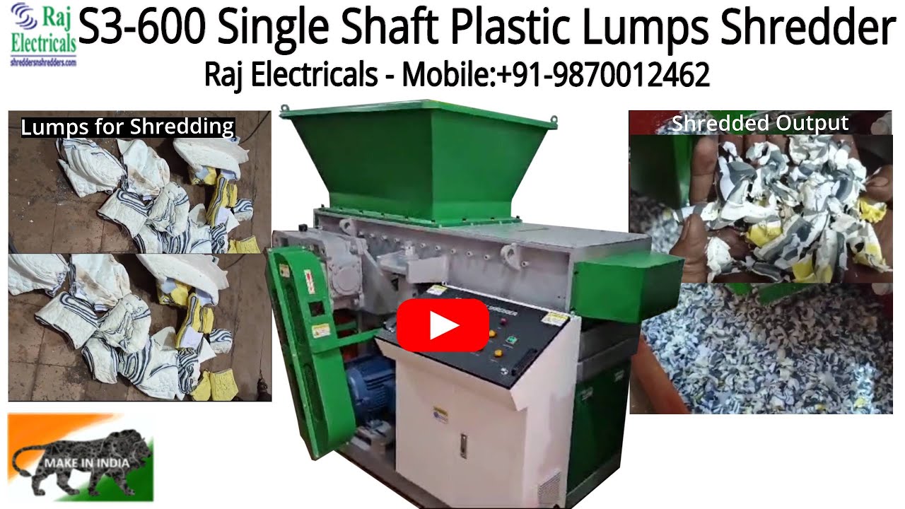 S3-600 Single Shaft Plastic Lumps Shredder - Mob: +91-9870012462, +91-9786115110, +91-8169994717