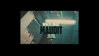 White Migz x Peeda - Maudit (Clip Officiel) (Prod. By. Diceplaybeats)