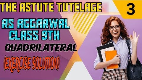 QUADRILATERAL CLASS 9TH EXERCISE -10B QUESTION NO - 3 #theastutetutelageclass9th #class9rsaggarwal