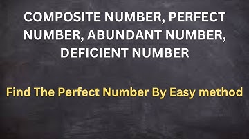 Composite Numbers Definition| Perfect Numbers 1 to 100| Abundant Numbers| Deficient Numbers
