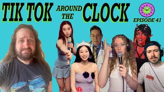 TikTok Around The Clock Episode 41