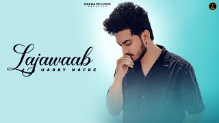 Lajawaab ( Full Song ) Harry Nafre | Punjabi Songs 2024