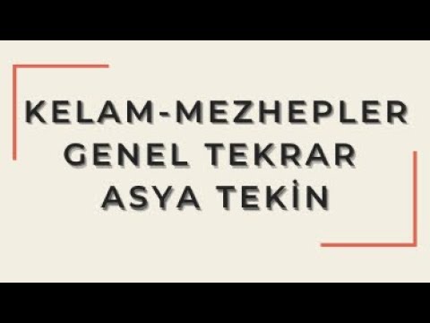 TEK video TÜM Kelam-Mezhepler (Genel Takrar-2)