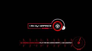 DJ Haning &amp; Ipang Navian - Play For Me Kaweni Merry ( I Am DJMapag&#39;s Funky Igat Igat Hype Mix 2020)