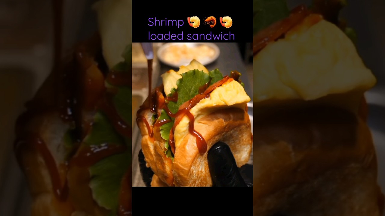 shrimp loaded sandwich. 
