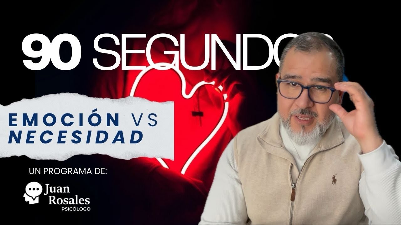 Emoción vs Necesidad