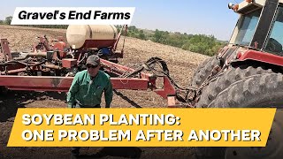 Soybean Planting One Problem After Another