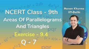 Class 9 Chapter 9 Ex 9.4 Q 7 Areas Of Parallelograms And Triangles Maths NCERT CBSE