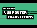 Animating Vue Router Transitions in Vue 3