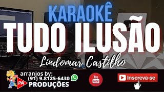 Karaokê - Tudo Ilusão - Tom Cleber (Com Letra)