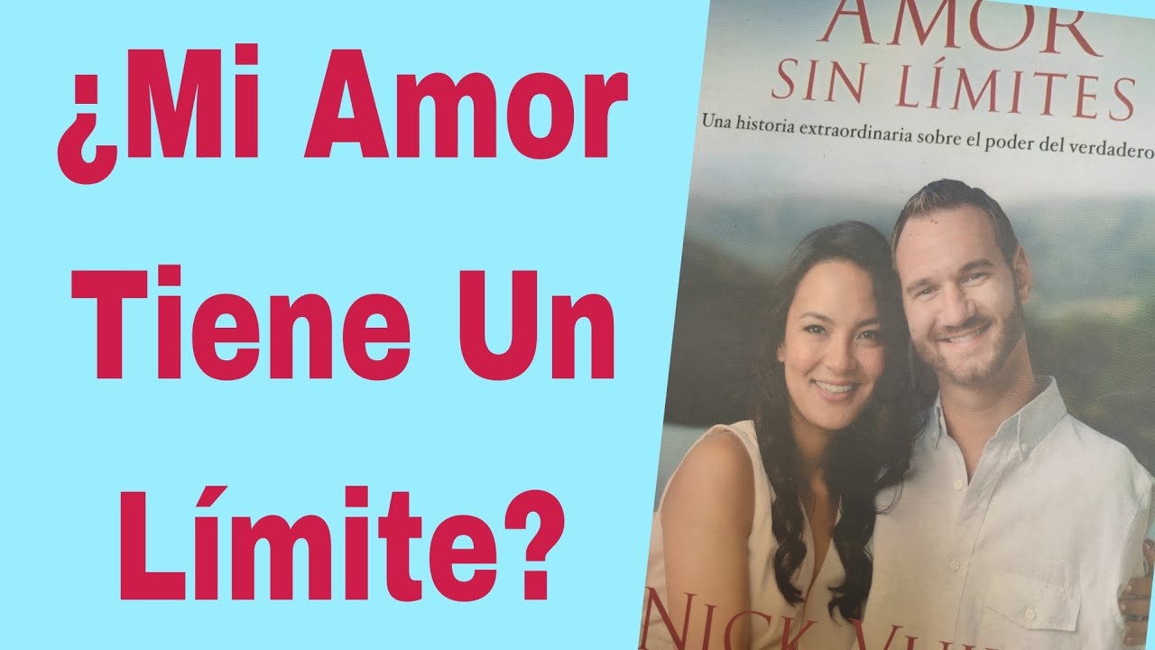 AMOR SIN LÍMITES: Nick Vujicic. (resumen) - YouTube