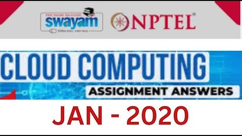 Cloud Computing Course Assignment Solution - NPTEL Swayam JAN 2020