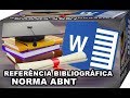 COMO FAZER REFERÊNCIAS BIBLIOGRÁFICAS NAS NORMAS ABNT