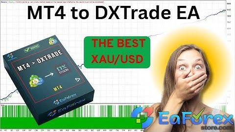 MT4 to DXTrade EA Review + Setting | EA Forex Store