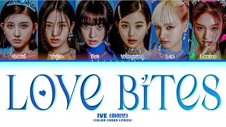(AI Cover) IVE (아이브) 'LOVE BITES (LOVE DIVE English Ver.)' Lyrics (Color Coded Lyrics)