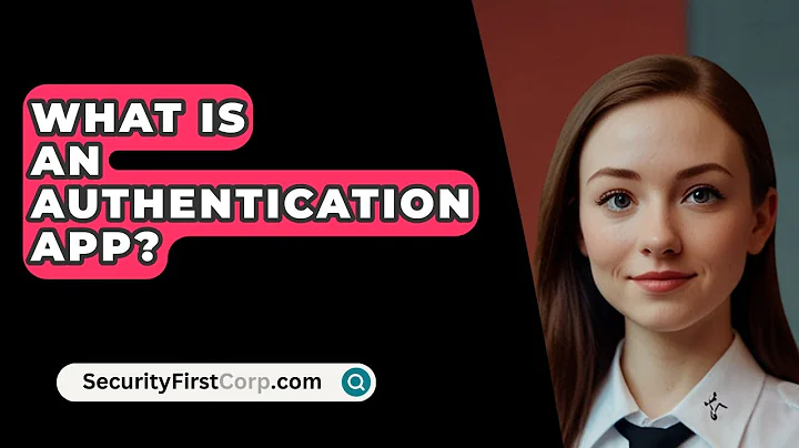 What Is An Authentication App? - SecurityFirstCorp.com