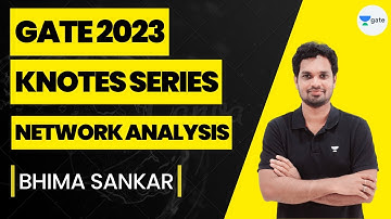 Network Analysis | Knotes Series | GATE 2023 | Bhima Sankar