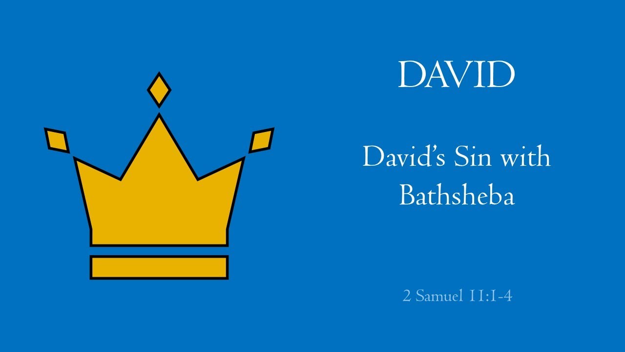 David's Sin with Bathsheba - Sermon - August 16, 2020 - 2 Samuel 11:1-4 ...
