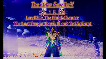 LoreRim: The Final Chapter | Last Dragonborn | Road To Vigilant Part 16| Dawnguard Ep.2
