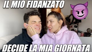 IL MIO FIDANZATO DECIDE LA GIORNATA PER 24h MelissaTani