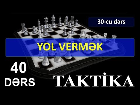 30-CU DƏRS – YOL VERMƏK (TAKTİKA 40 – DƏRS)