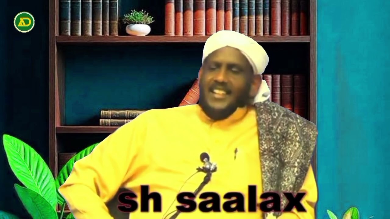 Marka aad cawradaada qariso ayaad qurux badan tahay Sheikh saalax 
