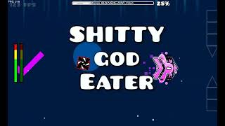 [Insane] Shitty God Eater 100% (Geometry Dash 2.207)