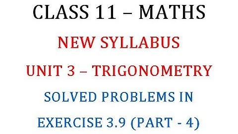 Class 11 Maths Unit 3 : Solved Problems in Exercise 3.9 Part 4
