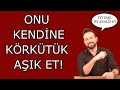 BİRİNİ KÖRKÜTÜK AŞIK ETMENİN YOLLARI! KENDİNE BAĞLAMANIN 6 MANTIKLI YOLU