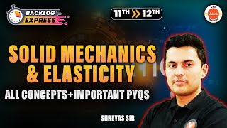 Solid Mechanics & Elasticity | All Concept And PYQs | JEE 2025 | Shreyas Sir