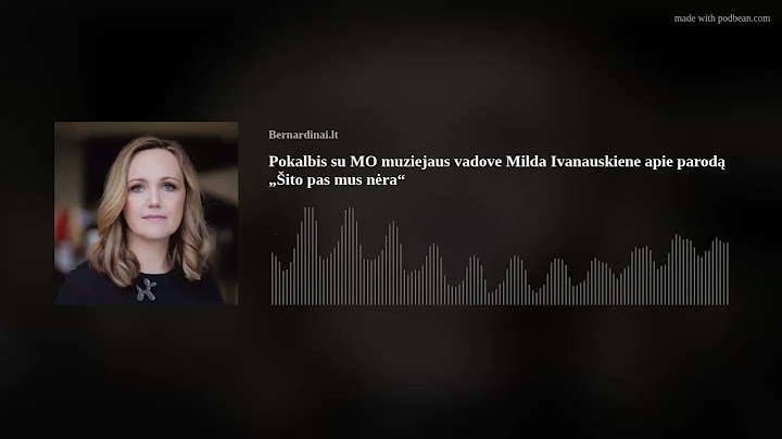 Pokalbis su MO muziejaus direktore Milda Ivanauskiene apie parodą „Šito pas mus nėra“
