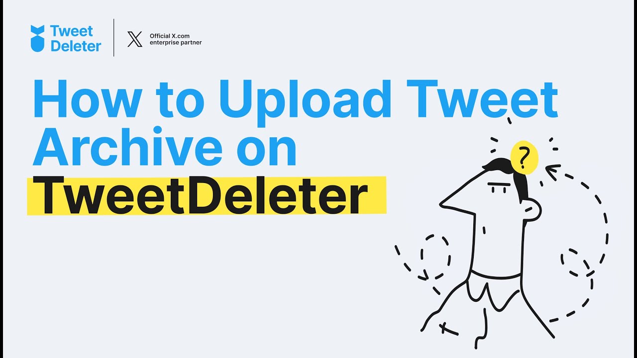 Delete tweets from your archive: how to upload tweet archive to TweetDeleter