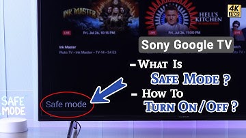 What is Safe Mode on Sony Google TV! [How to Turn it OFF or ON]