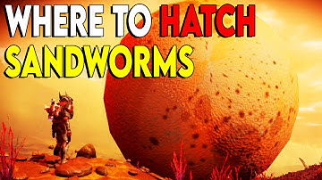 Where to Hatch Sandworms in No Man