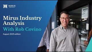 Mirus Industry Analysis (MIA) - August 2025