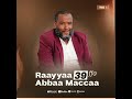 Raayya Abba Maccaa Haarawa 39 2026