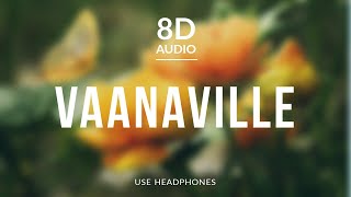 Vaanaville - M Jayachandran ft Karthik | 8D Audio