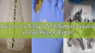Avis sur la Siraya Tech Simple lavable à l'eau Résine d'impression 3D super facile à nettoyer et à i