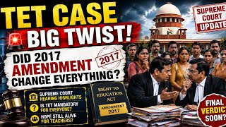 TET Case Big Twist | Did 2017 Amendment Change Everything? | Supreme Court Verdict Update