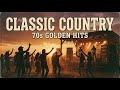 Top Timeless Classic Country Music Mix – Greatest Old Slow Country Playlist Ever